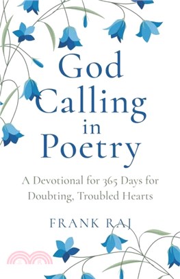 God Calling in Poetry：A Devotional for 365 Days for Doubting, Troubled Hearts