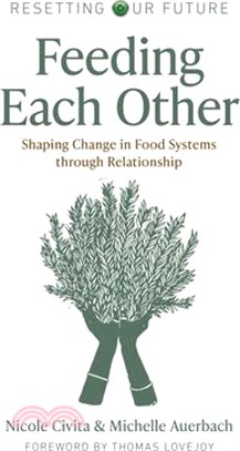 Resetting Our Future: Feeding Each Other: Shaping Change in Food Systems Through Relationship