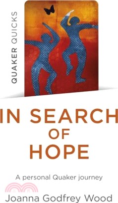 In Search of Hope：A Personal Quaker Journey