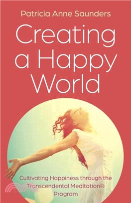 Creating a Happy World：Cultivating Happiness through the Transcendental Meditation簧 Program