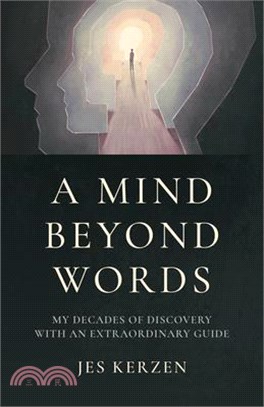 A Mind Beyond Words: My Decades of Discovery with an Extraordinary Guide