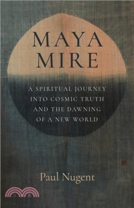 Maya Mire：A Spiritual Journey into Cosmic Truth and the Dawning of a New World