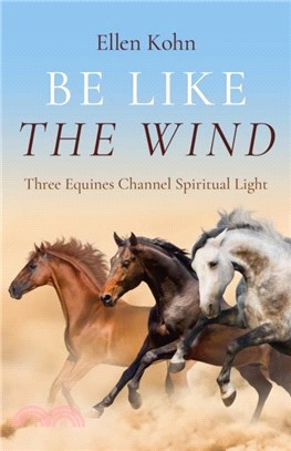 Be Like the Wind：Three Equines Channel Spiritual Light