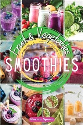 Fruit and Vegetables Smoothies: Spur your body through healthy, fresh fruit and vegetables' quick meals, which will give your skin a glow and make you