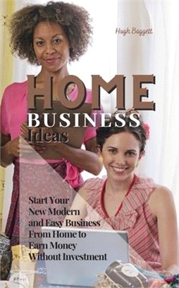 Passive Income Ideas: Start Your New Modern and Easy Business from Home to Earn Money Without Investment