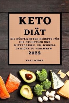 Keto Diät 2022: Die Köstlichsten Rezepte Für Ihr Frühstück Und Mittagessen, Um Schnell Gewicht Zu Verlieren