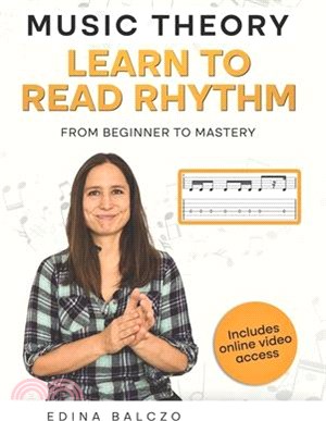 Music Theory: Learn to Read Rhythm: From Beginner to Mastery