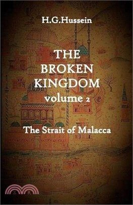 The Broken Kingdom Volume 2: The Strait of Malacca