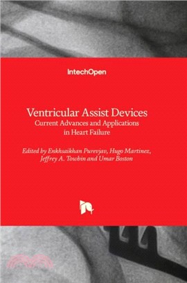 Ventricular Assist Devices：Advances and Applications in Heart Failure