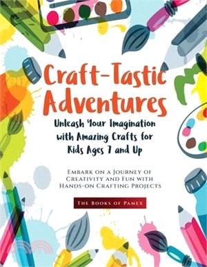 Craft-Tastic Adventures: Embark on a Journey of Creativity and Fun with Hands-on Crafting Projects