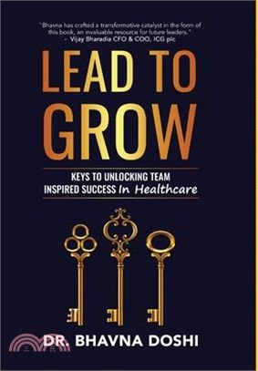 Lead to Grow: Keys to Unlocking Team Inspired Success in Healthcare