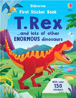 First Sticker Book T. Rex：and lots of other enormous dinosaurs
