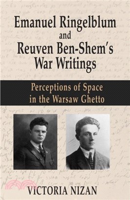 Emanuel Ringelblum and Reuven Ben-Shem's War Writings：Perceptions of space in the Warsaw Ghetto