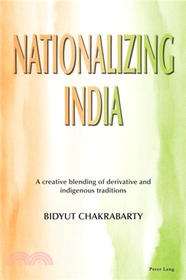 Nationalizing India：A creative blending of derivative and indigenous traditions