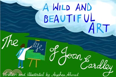 A Wild and Beautiful Art：The Life of Joan Eardley