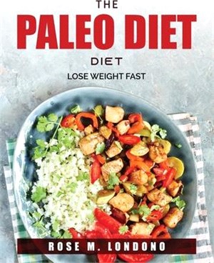 The Paleo Diet: Lose Weight fast