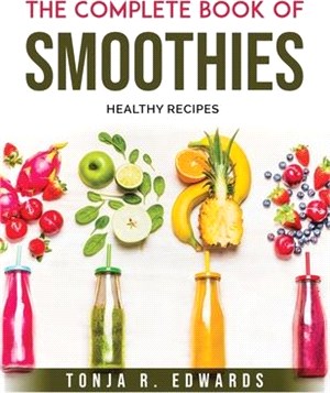 The Complete Book of Smoothies: Healthy recipes