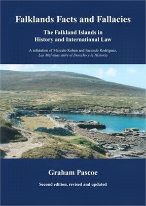 Falklands Facts and Fallacies: The Falkland Islands in History and International Law