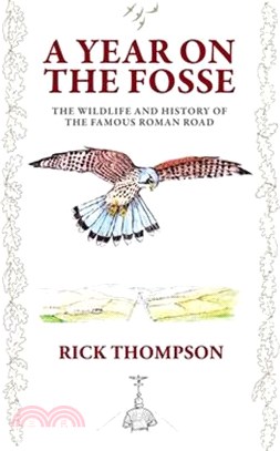 A Year on the Fosse: The Wildlife and History of the famous Roman Road