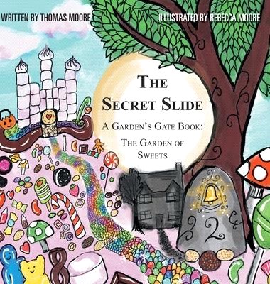 The Secret Slide: A Garden's Gate Book: The Garden of Sweets