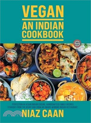 Niaz Caan: Perfection in vegan Indian cuisine. Handcrafted family recipes straight from the heart and from award-winning Indian r