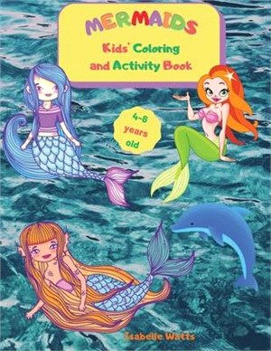 Mermaids - Kids' Coloring and Activity Book: A Fun Activity Book for Kids Ages 4-8: Coloring, Dot-to-dot, Mazes, and Easy Level Sudoku, All Mixed Up f