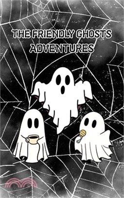 The Friendly Ghosts Adventures: Spooky Stories for Little Ones