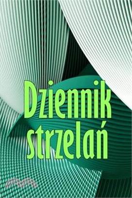 Dziennik strzelań: Zapisuj datę, czas, miejsce, broń palną, typ lunety, amunicję, odleglośc, proch, splonkę