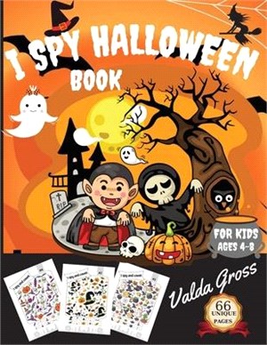 I Spy Halloween Book for Kids Ages 4-8: A Fun Activity and Guessing Game For Kids Ages 4-8 Activity Spooky Scary Things & Other Cute Stuff Guessing Ga