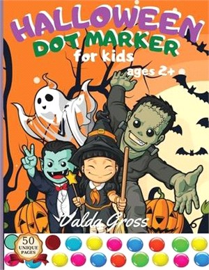 Halloween Dot Marker for Kids Ages 2+: Easy Guided Big Dots Perfect For Use With Dot Markers, Art Paint Daubers Great gift for Toddler, Preschool and