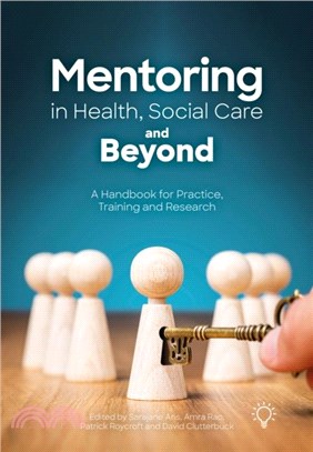 Mentoring in Health, Social Care and Beyond：A Handbook for Practice, Training and Research