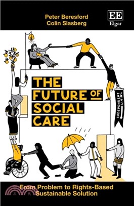 The Future of Social Care：From Problem to Rights-Based Sustainable Solution