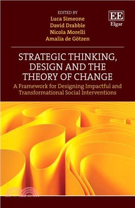 Strategic Thinking, Design and the Theory of Change：A Framework for Designing Impactful and Transformational Social Interventions