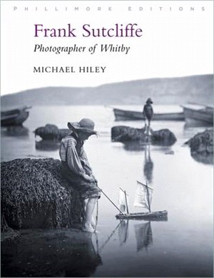 Frank Sutcliffe: Photographer of Whitby