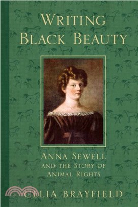 Writing Black Beauty：Anna Sewell and the Story of Animal Rights