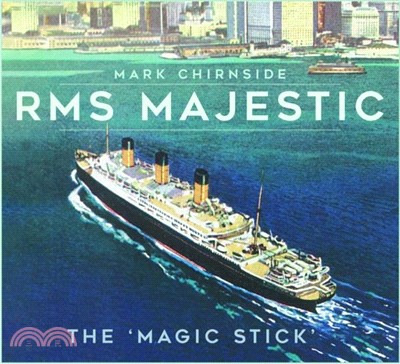 RMS Majestic：The 'Magic Stick'