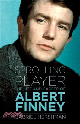 Strolling Player：The Life and Career of Albert Finney