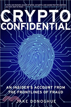 Crypto Confidential：An Insider's Account from the Frontlines of Fraud