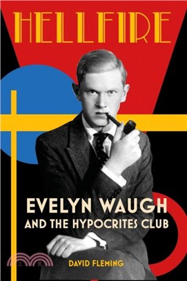 Hellfire：Evelyn Waugh and the Hypocrites Club