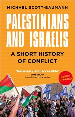 Palestinians and Israelis：A Short History of Conflict