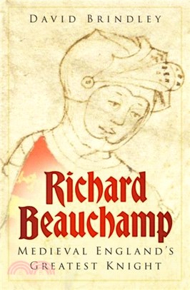Richard Beauchamp：Medieval England's Greatest Knight