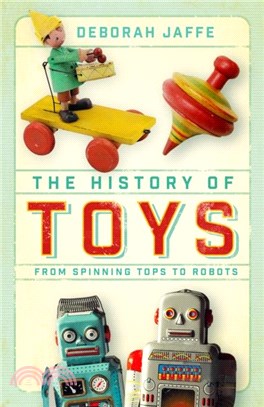 The History of Toys：From Spinning Tops to Robots