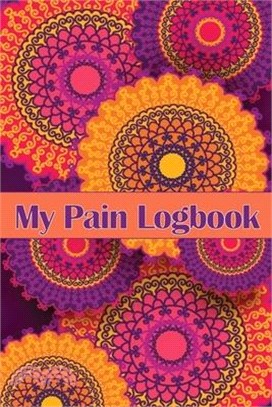 My Pain Logbook: Premium Tracker To Keep Record Of Date, Energy, Activity, Sleep, Pain Level/Area, Meals and Many More Useful Things