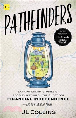 Pathfinders：Extraordinary Stories of People Like You on the Simple Path to Wealth-And How To Join Them