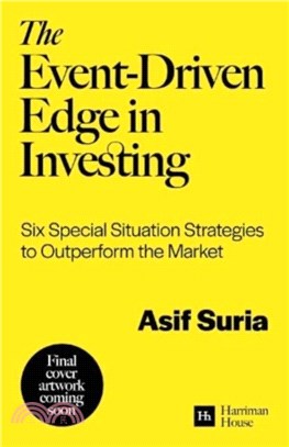 The Event-Driven Edge in Investing：Six Special Situation Strategies to Outperform the Market
