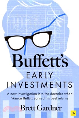 Buffett's Early Investments : A new investigation into the decades when Warren Buffett earned his best returns