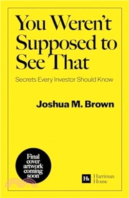 You Weren't Supposed To See That : Secrets Every Investor Should Know