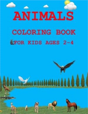Animals Coloring Book: For Kids Ages 2-4
