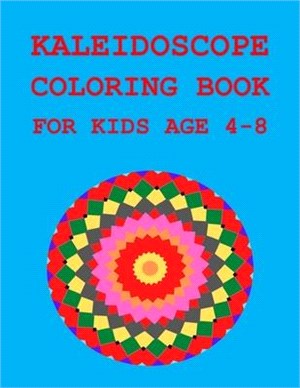 Kaleidoscope Coloring Book: For Kids Age 4-8