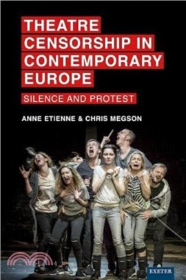 Theatre Censorship in Contemporary Europe：Silence and Protest